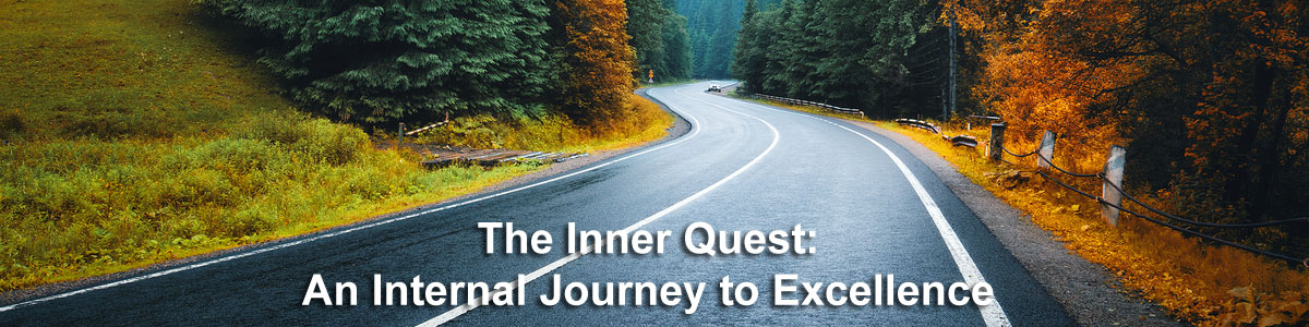 The Inner Quest: An Internal Journey to Excellence